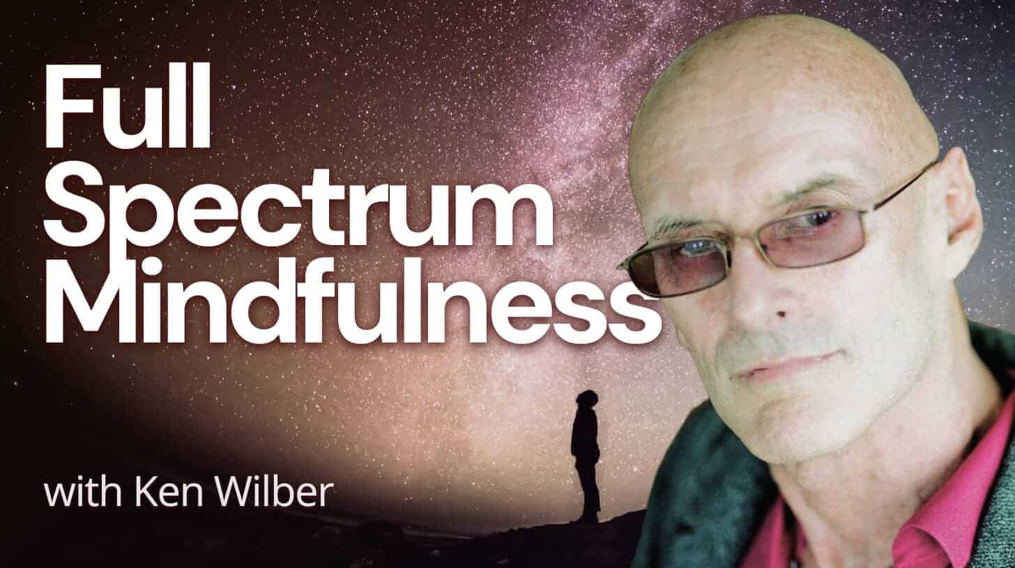 Full Spectrum Mindfulness