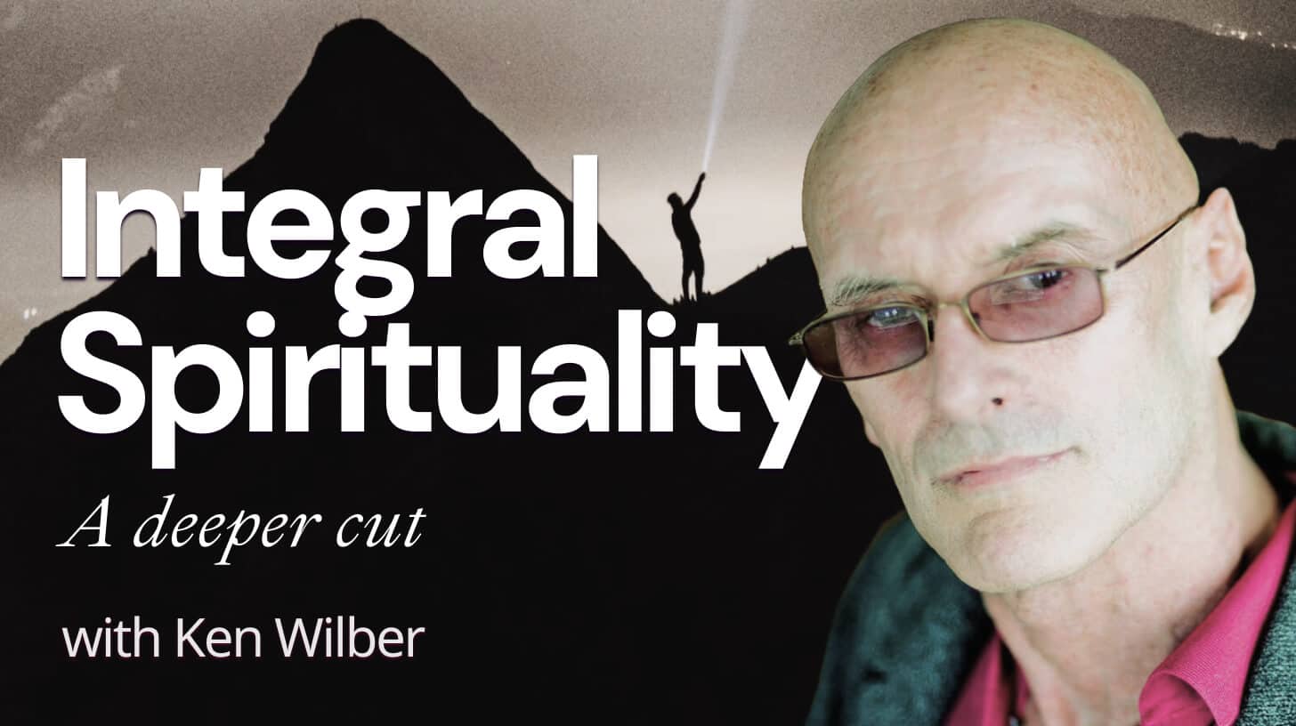 Integral Spirituality: A Deeper Cut