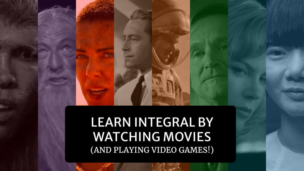 Learn Integral by Watching Movies (and Playing Video Games!)