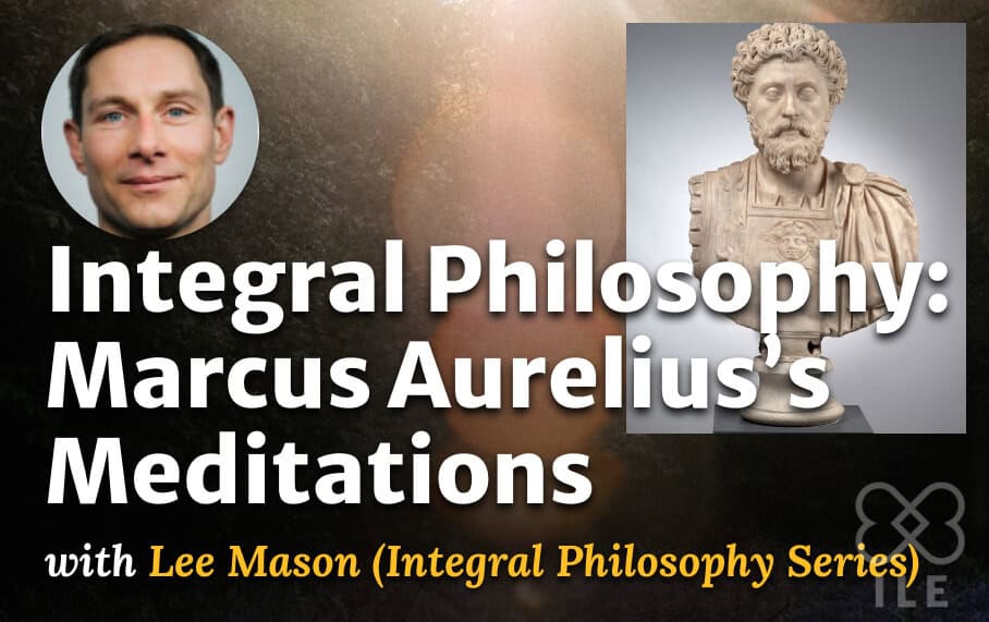 Integral Philosophy: Marcus Aurelius’s Meditations – Integral Life